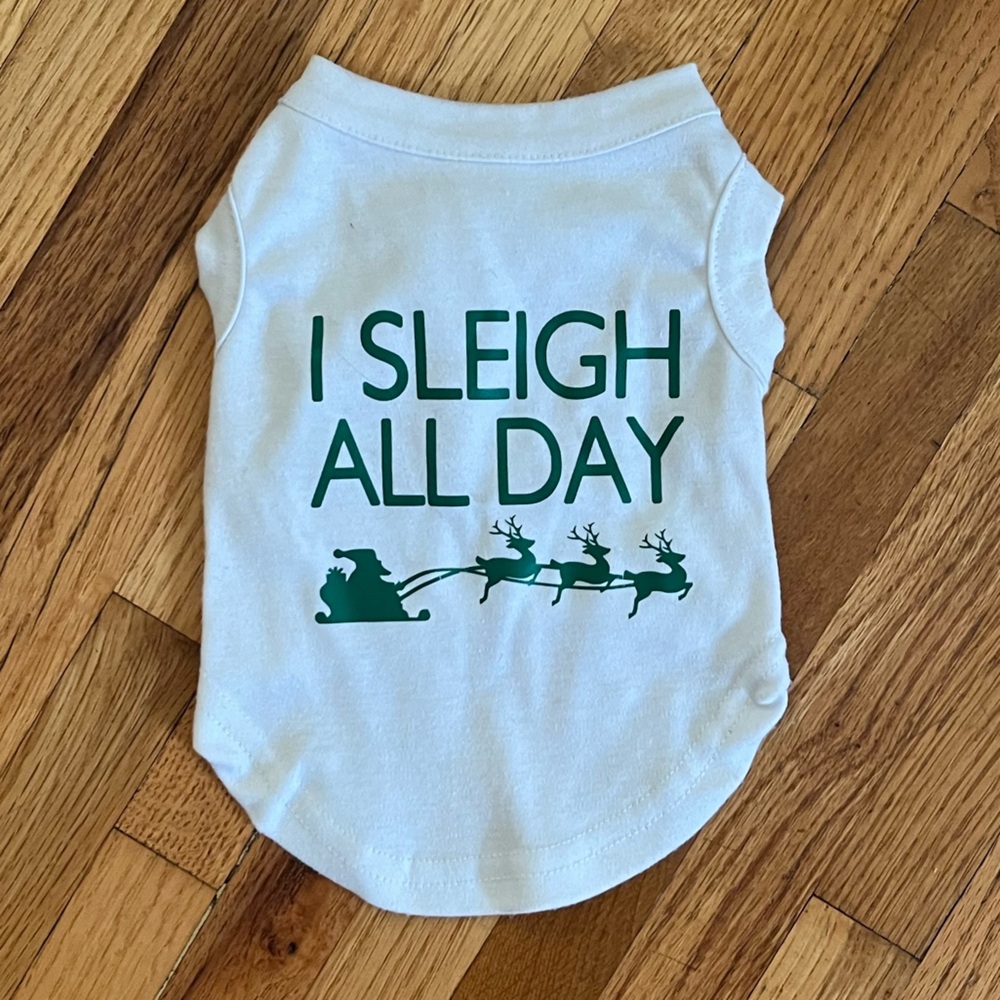 I Sleigh All Day Dog Christmas Shirt White with Green Print